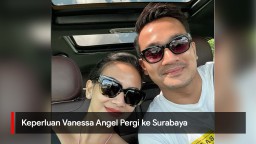 Video: Keperluan Vanessa Angel Pergi ke Surabaya