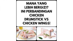 Paha atau Sayap Ayam, Mana yang Lebih Bergizi?