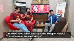 Cak Now Show: Sebar Semangat dan Harapan Melalui "Cinta Pertama, Kedua & Ketiga"