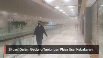 Video: Situasi Dalam Gedung Tunjungan Plaza Usai Kebakaran