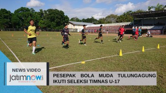 Video: Pesepak Bola Muda Tulungagung Ikuti Seleksi Timnas U-17