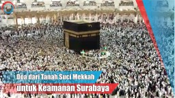 Video: Doa Untuk Surabaya dari Tanah Suci