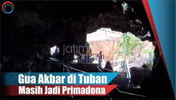 Video: Gua Akbar di Tuban Masih Jadi Primadona