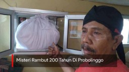 Video: Misteri Rambut Berusia 200 Tahun di Probolinggo