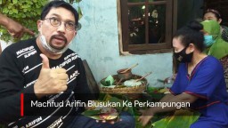 Video: Machfud Arifin Blusukan ke Perkampungan