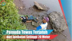Video: Pemuda Tewas Terjatuh dari Jembatan Setinggi 20 Meter