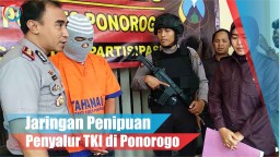 Video: Jaringan Penipuan Penyalur TKI di Ponorogo