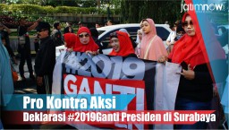 Video: Pro Kontra Aksi Deklarasi #2019GantiPresiden di Surabaya