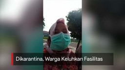 Video:  Dikarantina, Warga Keluhkan Fasilitas