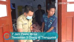 Video: 7 Jam Pesta Miras di Trenggalek Tewaskan 3 Orang