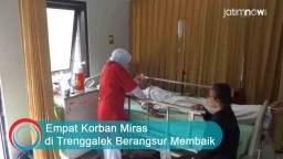 Video: Empat Korban Miras di Trenggalek Berangsur Membaik
