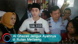 Video: Al Ghazali Jenguk Ayahnya di Rutan Medaeng