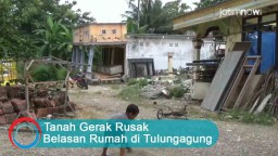Video: Tanah Gerak Rusak Belasan Rumah di Tulungagung