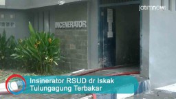 Video: Insinerator RSUD dr Iskak Tulungagung Terbakar