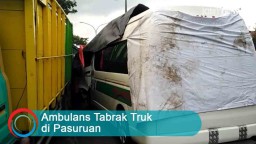 Video: Ambulans Tabrak Truk di Pasuruan