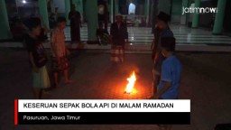 Video: Keseruan Sepak Bola Api di Malam Ramadan