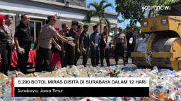 Video: 5.290 Botol Miras Disita di Surabaya dalam 12 Hari