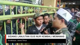 Video: Sidang Lanjutan Gus Nur di Surabaya Kembali Memanas