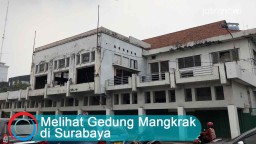 Video: Melihat Gedung Mangkrak di Surabaya