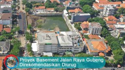 Video:  Proyek Basement di Jalan Raya Gubeng Direkomendasikan Diurug