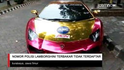 Video: Nomor Polisi Lamborghini yang Terbakar Tidak Terdaftar