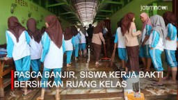 Video: Pasca Banjir, Siswa Kerja Bakti Bersihkan Ruang Kelas
