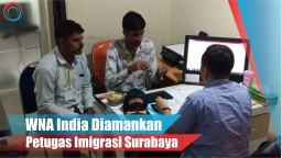 Video: WNA India Diamankan Petugas Imigrasi Surabaya