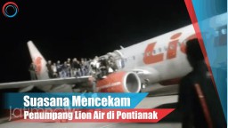 Video: Suasana Mencekam Penumpang Lion Air di Pontianak