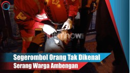 Video: Segerombol Orang Tak Dikenal Serang Warga Ambengan