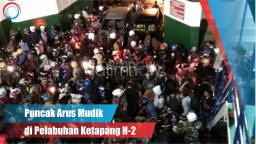 Video: Puncak arus mudik di pelabuhan ketapang H-2
