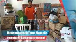 Video: Bantuan Logistik Terus Mengalir Pascabanjir Bandang Banyuwangi