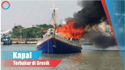 Video: Kapal Terbakar di Gresik