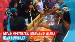 Video: Jenazah Korban Kapal Tenggelam di Selayar Tiba di Rumah Duka