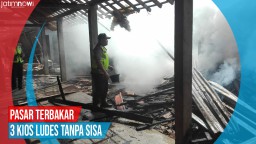 Video: Pasar Terbakar, 3 Kios Ludes Tanpa Sisa