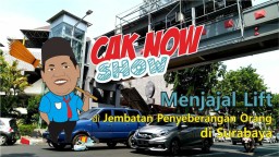 Cak Now Show: Menjajal Lift Jembatan Penyeberangan di Surabaya
