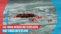 Video: Ganasnya Ombak Gulung Sekoci Kapal yang Tenggelam di Selayar