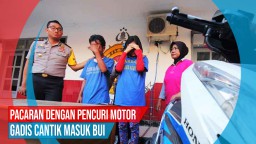 Video: Pacaran dengan Pencuri Motor Gadis Cantik Masuk Bui
