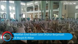 Video: Khofifah-Emil Ibadah Salat Dhuhur Berjamaah di Masjid Al Akbar