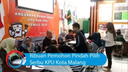 Video: Ribuan Pemohon Pindah Pilih Serbu KPU Kota Malang