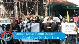 Video: Ratusan Massa Tuntut Dugaan Guru Cabuli Siswi Dihukum Berat
