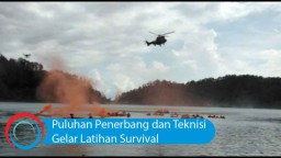 Video: Puluhan Penerbang dan Teknisi Gelar Latihan Survival