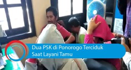 Video: Dua PSK di Ponorogo Terciduk Saat Layani Tamu