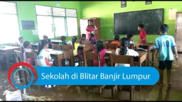 Video: Sekolah di Blitar Banjir Lumpur