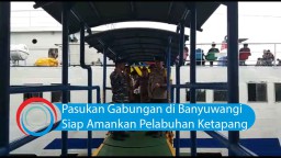 Video: Pasukan Gabungan di Banyuwangi Siap Amankan Pelabuhan Ketapang