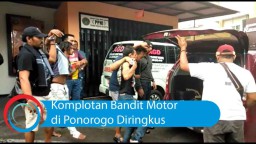 Video: Komplotan Bandit Motor di Ponorogo Diringkus
