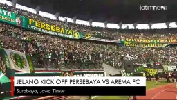 Video: Jelang Kick Off Persebaya vs Arema FC