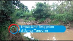 Video: Empat Santri Tenggelam di Sungai Tempuran
