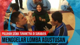 Video: Puluhan Siswa Tunanetra di Surabaya Menggelar Lomba Agustusan
