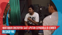 Video: PWI Kecam Pengeroyokan Wartawan di Jember