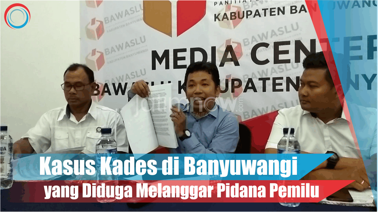 Video: Kasus Kades di Banyuwangi yang Diduga Melanggar Pidana Pemilu